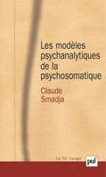 Les modèles psychanalytiques de la psychosomatique