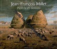 Jean-François Millet - Pastels et dessins, pastels et dessins