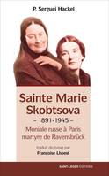 Mère Marie Skobtsova, Moniale russe à Paris, martyre de Ravensbrück