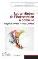 Les territoires de l'intervention à domicile, Regards croisés France-Québec