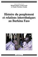 Histoire du peuplement et relations interethniques au Burkina Faso - [actes du colloque, tenu du 5 au 8 décembre 2001 à l'Université de Ouagadougou], [actes du colloque, tenu du 5 au 8 décembre 2001 à l'Université de Ouagadougou]