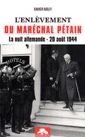 L'enlèvement du maréchal Pétain, La nuit allemande, 20 août 1944