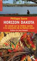 Horizon Dakota, en canoë sur la rivière sacrée à la rencontre de la nation sioux