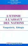 L'ethnie à l'assaut des nations, Yougoslavie, Ethiopie