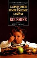 L'alimentation de la femme enceinte et de l'enfant selon l'enseignement du Dr Kousmine