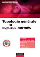 Topologie générale et espaces normés, Cours et exercices corrigés