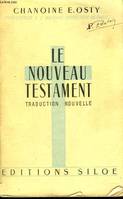 LE NOUVEAU TESTAMENT. TRADUCTION NOUVELLE.