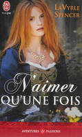 N'aimer qu'une fois