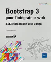 Bootstrap 3 pour l'intégrateur web - CSS et responsive web design