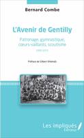 L'avenir de gentilly, Patronage, gymnastique, coeurs-vaillants, scoutisme - 1905-1972