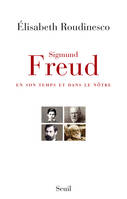 Sigmund Freud en son temps et dans le nôtre - Prix Décembre 2014, en son temps et dans le nôtre