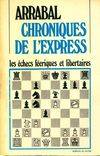 Chroniques de l'express. Les échecs féeriques et libertaires, chroniques de 