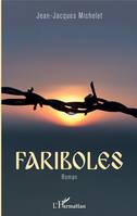 Fariboles, Roman