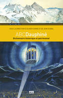 ABCDauphiné, Dictionnaire historique et patrimonial du Dauphiné