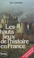 Les hauts lieux de l'histoire en France