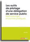 Les outils de pilotage d'une délégation de service public, Méthodologie et bonnes pratiques