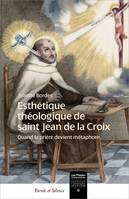 Esthétique théologique de saint Jean de la Croix, Quand la prière devient métaphore