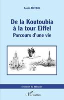 De la Koutoubia à la Tour Eiffel, Parcours d'une vie