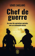 Chef de guerre, Au coeur des opérations spéciales avec un commando marine