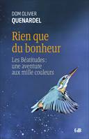 Rien que du bonheur, Les Béatitudes : une aventure aux mille couleurs