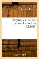 Origène. Vie, oeuvre, pensée. La doctrine