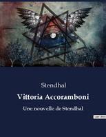 Vittoria Accoramboni, Une nouvelle de Stendhal