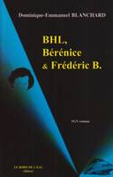 Bhl,Berenice et Fredéric B., la tentation d'Ajar