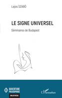 Le signe universel, Séminaires de Budapest