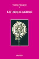 Études syriaques 3 : Les liturgies syriaques