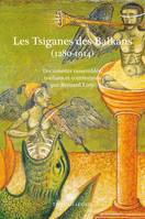 Les Tsiganes des Balkans (1280-1914), Documents commentés