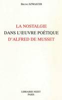 La Nostalgie dans l'œuvre poétique d'Alfred de Musset