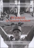 De Gaulle, le général-président