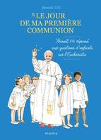 Première communion Le jour de ma première communion   Benoît XVI répond aux questions d enfants sur