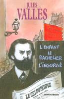 L'enfant, le Bachelier, l'Insurgé