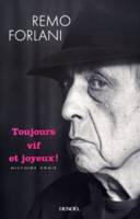 Toujours vif et joyeux ! : Histoire vraie, Histoire vraie