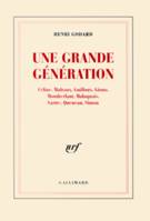 Une Grande génération, Céline, Malraux, Guilloux, Giono, Montherlant, Malaquais, Sartre, Queneau, Simon