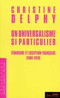 universalisme si particulier (un), féminisme et exception française, 1980-2010