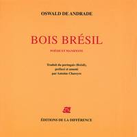 Bois Brésil, poésie et manifeste