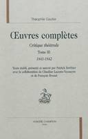Oeuvres complètes / Théophile Gautier, Section VI, Critique théâtrale, Oeuvres complètes, Critique théâtrale