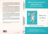 Mille ans de civilisations mésoaméricaines., 1, Danse avec les dieux, Mille ans de civilisation méso-américaine, Des Mayas aux Aztèques - Tome 1 - Danse avec les dieux. Hommages à J. Soustelle