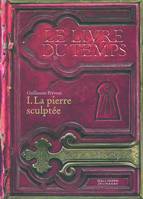 1, Le Livre du Temps, I : La pierre sculptée