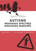 Autisme : nouveaux spectres, nouveaux marchés.