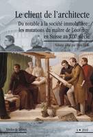 Etudes de lettres, n°287, 12/2010, Le client de l'architecte. Du notable à la société immobilière : les mutations du maître de l'ouvrage en Suisse au XIXe siècle