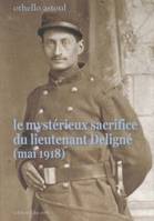 Le Mystérieux Sacrifice du lieutenant Deligné (mai 1918)