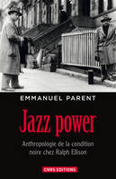 Jazz Power, Anthropologie de la condition noire chez Ralph Ellison