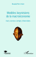 Modèles keynésiens de la macroéconomie, Cours, exercices corrigés et illustrations