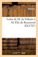 Lettre de M. de Voltaire à M. Élie de Beaumont, avocat au Parlement, du 20 mars 1767