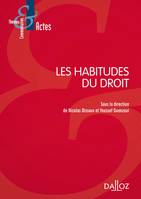 Les habitudes du droit - 1re ed.