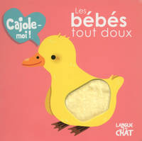 3, Les bébés tout doux Cajole-moi !