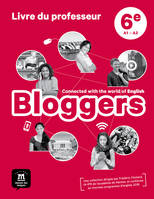 Bloggers 6e - Livre du professeur, Connected with the world of English